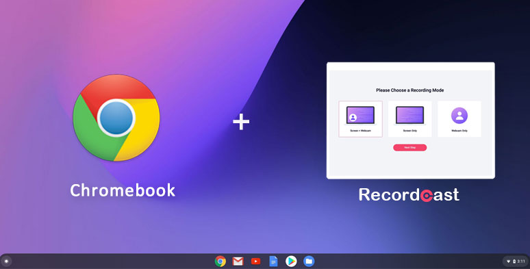 Use RecordCast to Screen Record Chromebook without an extension