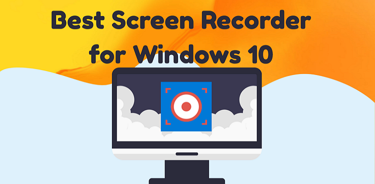 Best Screen Recorder for Windows 10